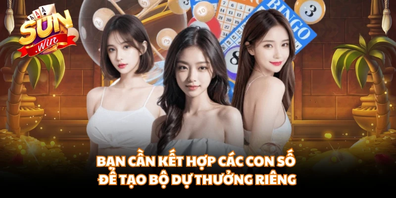 Bạn cần kết hợp các con số để tạo bộ dự thưởng riêng