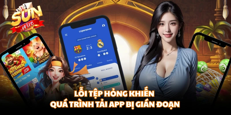 Lỗi tệp hỏng khiến quá trình tải app bị gián đoạn