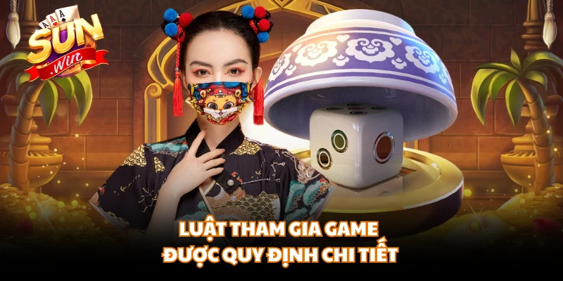 Luật tham gia game được quy định chi tiết