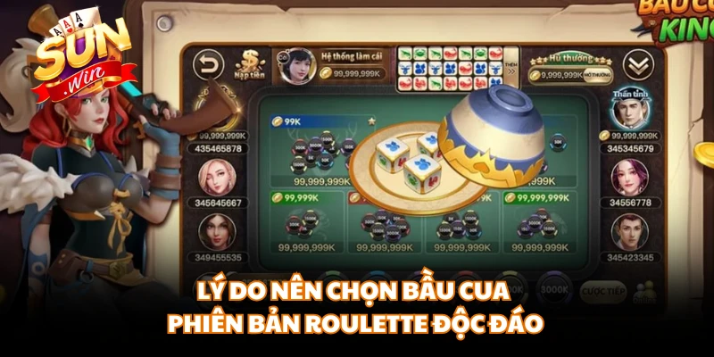 Lý do nên chọn Bầu Cua phiên bản Roulette độc đáo 