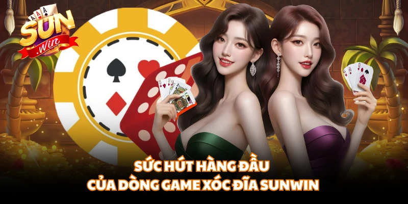 Sức hút hàng đầu của dòng game xóc đĩa SUNWIN