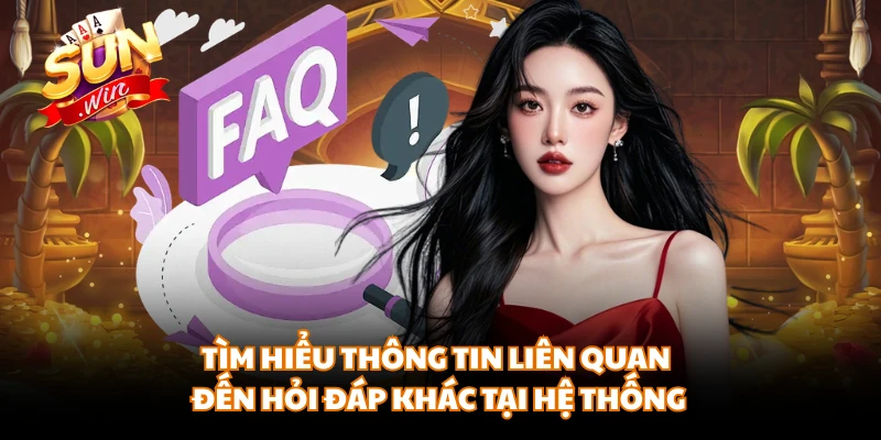 Tìm hiểu thông tin liên quan đến hỏi đáp khác tại hệ thống