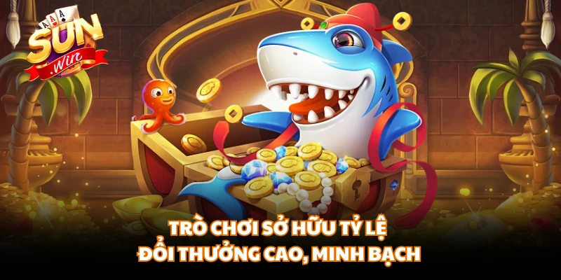 Trò chơi sở hữu tỷ lệ đổi thưởng cao, minh bạch